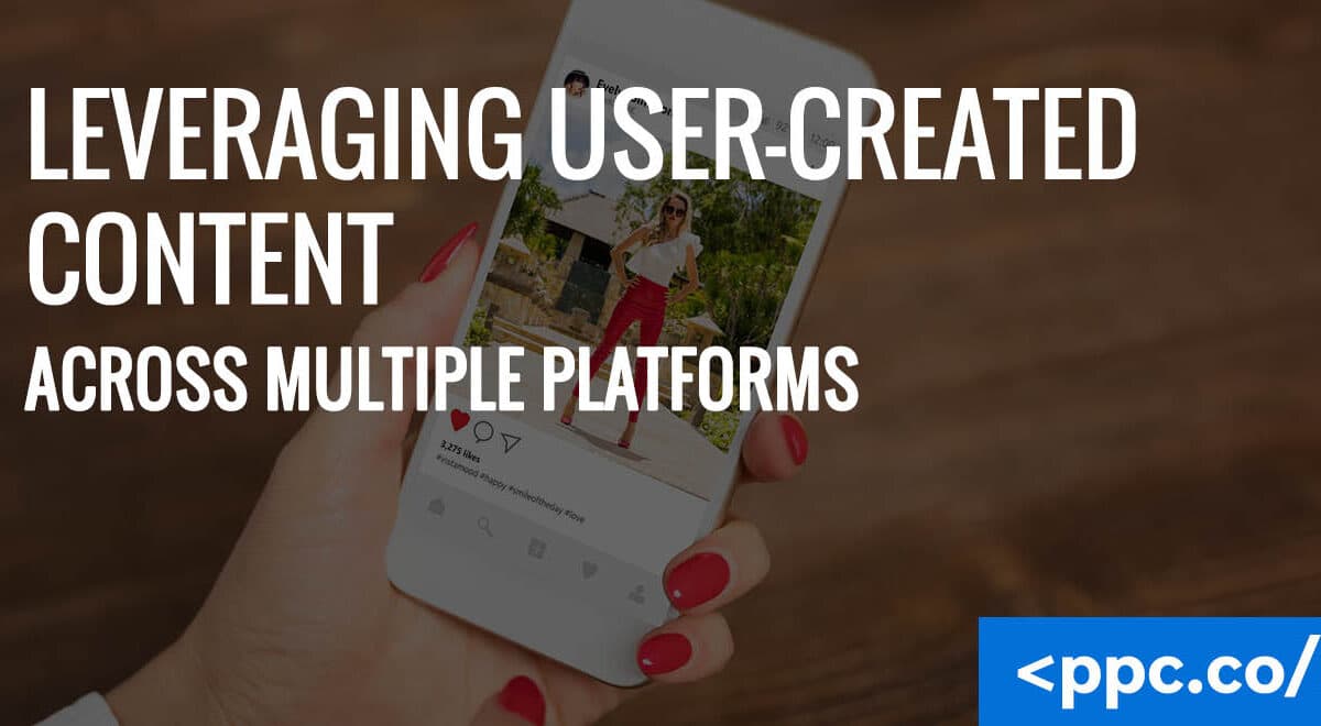 Leveraging User-Generated Content Across Multiple Platforms