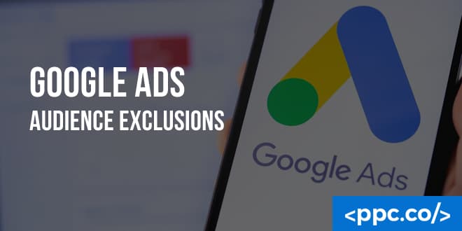 4 Google Ads Audience Exclusions