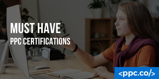 12 Must Have PPC Certifications