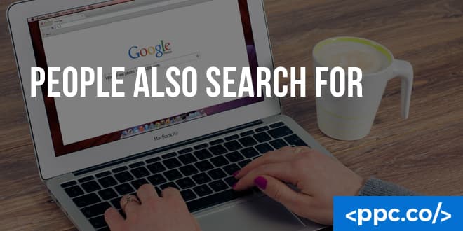 Optimizing “People Also Search For” in PPC