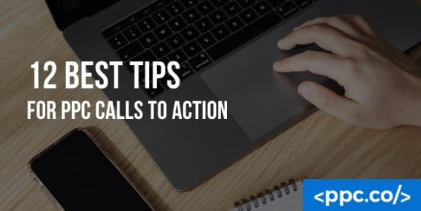 12 Best Tips for PPC Calls to Action
