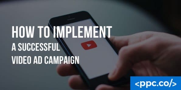 How to Implement a Successful Video Ad Campaign