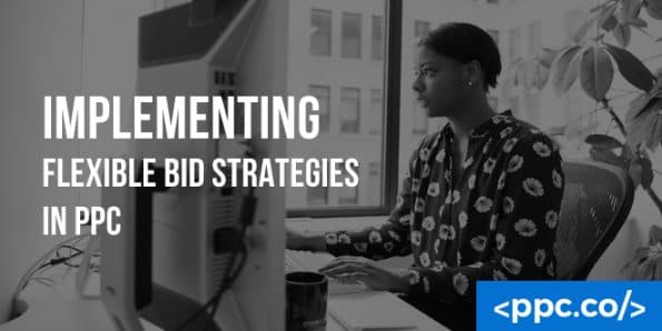 Implementing Flexible Bid Strategies in PPC