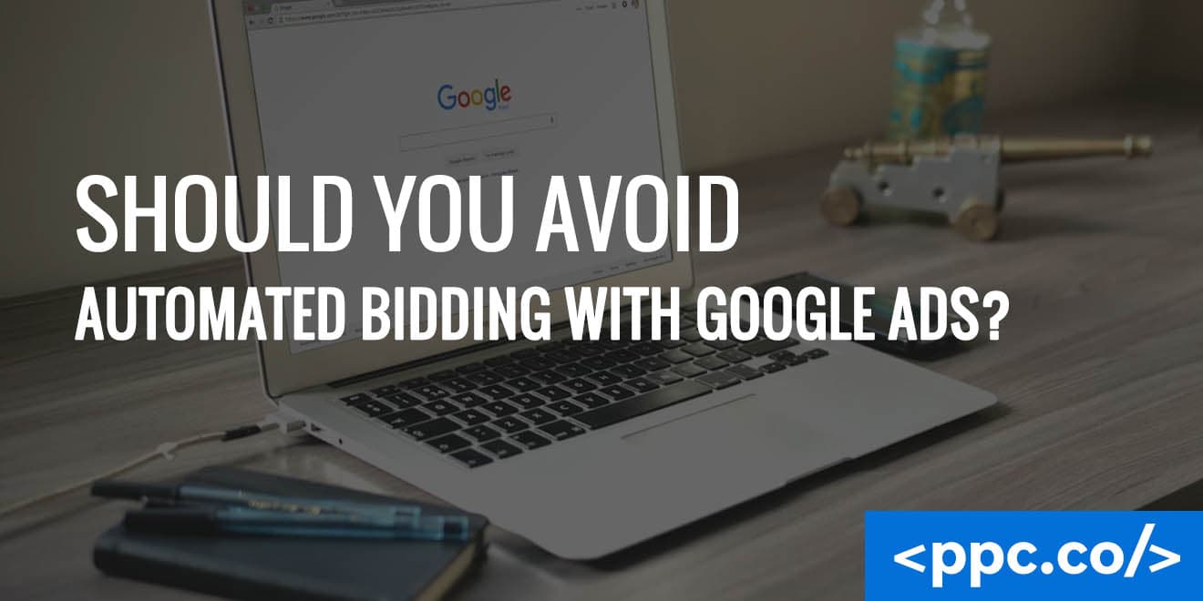Should You Avoid Automated Bidding With Google Ads?