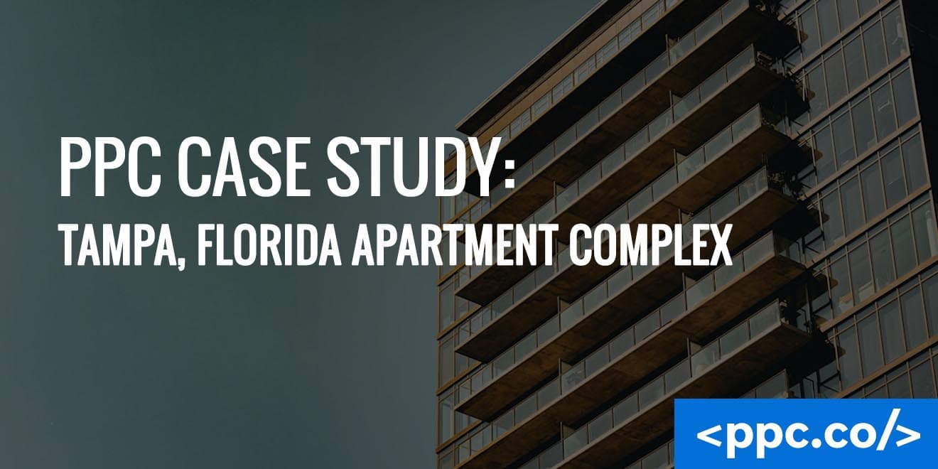 PPC Case Study: Tampa, Florida Apartment Complex