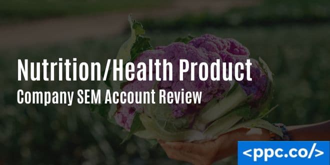 Nutrition/Health Product Company SEM Case Study