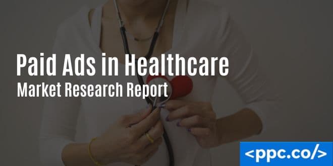 Paid Ads Statistics in Healthcare: A Market Research Report