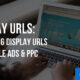Optimizing Display URLs for Google Ads