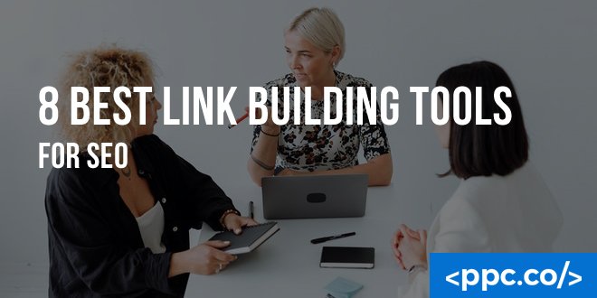 8 Best Link Building Tools for SEO