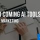Up And Coming AI Tools In Digital Marketing