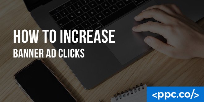 How to Increase Banner Ad Clicks