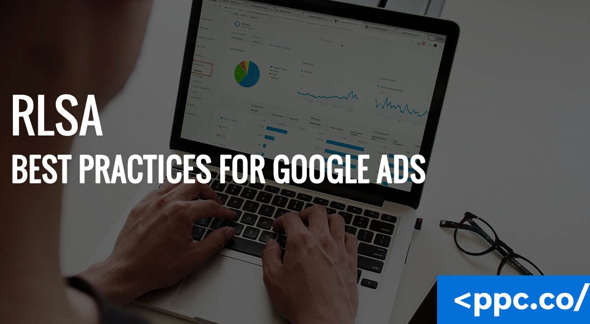 RLSA Best Practices for Google Ads