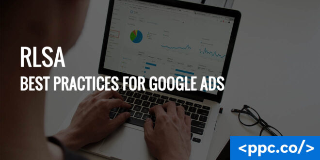 RLSA Best Practices for Google Ads