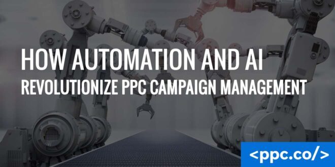 How Automation and AI Revolutionize PPC Campaign Management