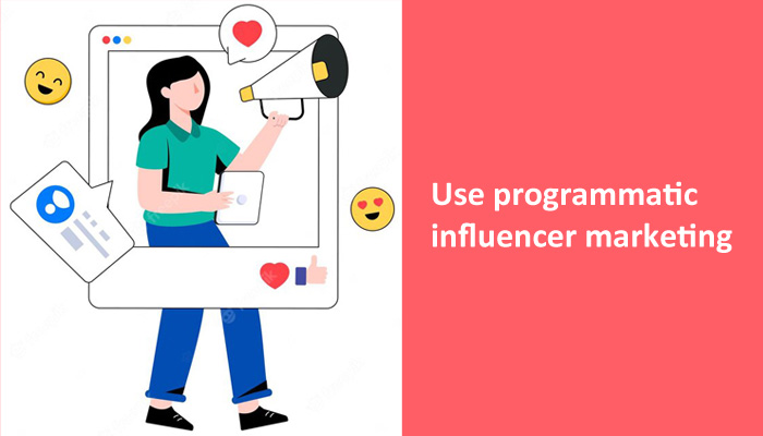 Use programmatic influencer marketing